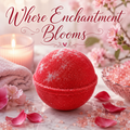 Where Enchantment Blooms handcrafted bath bomb from Magnolia Grove Gifts